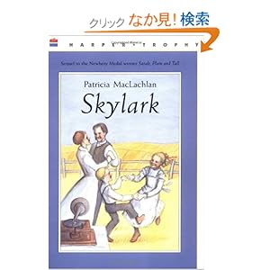 【クリックでお店のこの商品のページへ】Skylark (Sarah, Plain and Tall Saga #2): Patricia MacLachlan: 洋書