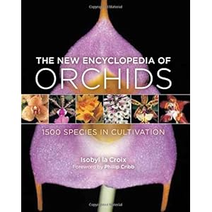 【クリックで詳細表示】The New Encyclopedia of Orchids： 1500 Species in Cultivation [ハードカバー]