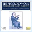 The Recorded Violin Vol.1
