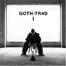 GOTH-TRAD I