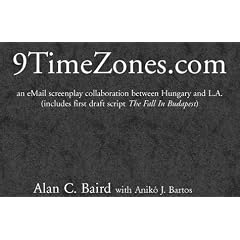 9TimeZones.com: an eMail screenplay collaboration between Hungary and L.A. (includes first draft script 'The Fall In Budapest')