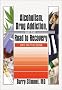 Alcoholism, Drug Addiction, and the Road to Recovery: Life on the Edge (Haworth Therapy for the Addictive Disorders)