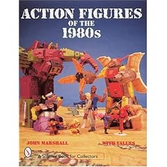 Action Figures of the 1980s (A Schiffer Book for Collectors)