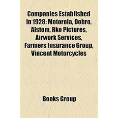 Companies Established in 1928: Motorola, Dobro, Alstom, RKO Pictures, Airwork Services, Farmers Insurance Group, Vincent Motorcycles
