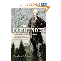 The Pathfinder: A. C. Anderson's Journeys in the West