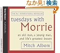 Tuesdays with Morrie: An Old Man, a Young Man, and Life's Greatest Lesson