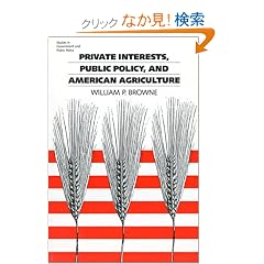 Private Interests, Public Policy, and American Agriculture (Studies in Government and Public Policy)
