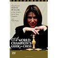 A World Champion's Guide to Chess: Step-by-step instructions for winning chess the Polgar way