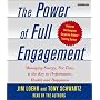 The Power of Full Engagement: Managing Energy, Not Time, Is the Key to Performance Health and Happiness