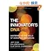 The Innovator's DNA: Mastering the Five Skills of Disruptive Innovators