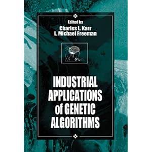 【クリックで詳細表示】Industrial Applications of Genetic Algorithms (International Series on Computational Intelligence) [ハードカバー]