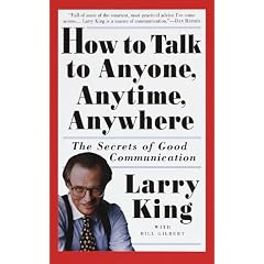 How to Talk to Anyone, Anytime, Anywhere: The Secrets of Good Communication