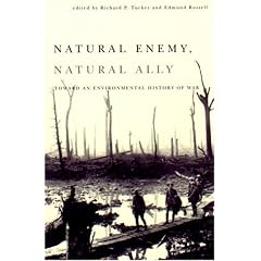 Natural Enemy, Natural Ally: Toward an Environmental History of Warfare