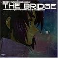 �@����m�K���_��SEED~SEED DESTINY BEST�uTHE BRIDGE�vAcross the Songs from GUNDAM SEED&SEED DESTINY