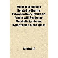 Medical Conditions Related to Obesity: Polycystic Ovary Syndrome, Prader-Willi Syndrome, Metabolic Syndrome, Hypertension, Sleep Apnea