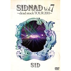 SIDNAD Vol.7~dead stock TOUR 2011~ [DVD]