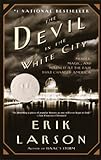 [Book] The Devil in the White City: Murder, Magic, and Madness at the Fair that Changed America