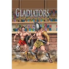 Gladiators and the Story of the Colosseum (Stories from History)