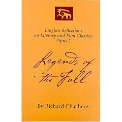 Legends Of The Fall: Jungian Reflections On Literary And Film Classics : Opus 2 (Jungian Reflections on Literary and Film Classics)