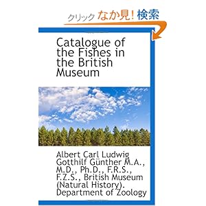 【クリックでお店のこの商品のページへ】Catalogue of the Fishes in the British Museum: British Museum (Natural History). Department of Zoology, Albert Carl Ludwig Gotthilf Guenther: 洋書