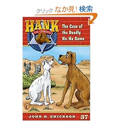 【クリックでお店のこの商品のページへ】The Case of the Deadly Ha-Ha Game #37 (Hank the Cowdog): John R. Erickson, Gerald L. Holmes: 洋書