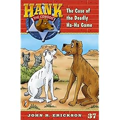 【クリックで詳細表示】The Case of the Deadly Ha-Ha Game ＃37 (Hank the Cowdog)： John R. Erickson， Gerald L. Holmes： 洋書