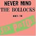 Never Mind the Bollocks Here's the Sex Pistols
