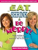 [Book] Eat, Shrink & Be Merry! Great-Tasting Food That Won't Go from Your Lips to Your Hips!