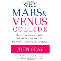 Why Mars and Venus Collide: Improve Your Relationships by Understanding How Men and Women Cope Differently with Stress