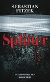 [B&uuml;cher] Splitter: Psychothriller