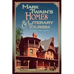 Mark Twain's Homes & Literary Tourism (Mark Twain & His Circle)