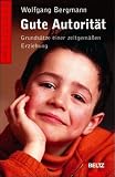 [B&uuml;cher] Gute Autorität: Grundsätze einer zeitgemäßen Erziehung