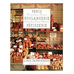 Paris Boulangerie-Patisserie: Recipes from Thirteen Outstanding French Bakeries