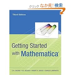 【クリックでお店のこの商品のページへ】Getting Started with Mathematica: C-K. Cheung, Gerard E. Keough, Robert H. Gross, Charles Landraitis: 洋書