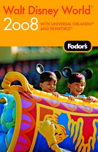  Fodor's Walt Disney World® 2008: with Universal Orlando and SeaWorld