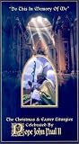  The Christmas & Easter Liturgies: Celebrated by Pope John Paul II