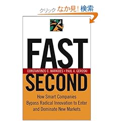【クリックでお店のこの商品のページへ】Fast Second: How Smart Companies Bypass Radical Innovation to Enter and Dominate New Markets (J-B US non-Franchise Leadership)