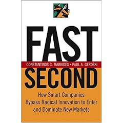 【クリックで詳細表示】Fast Second： How Smart Companies Bypass Radical Innovation to Enter and Dominate New Markets (J-B US non-Franchise Leadership)