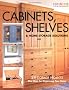 Cabinets, Shelves & Home Storage Solutions: Practical Ideas & Projects for Organizing Your Home