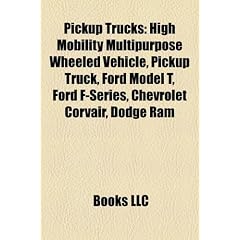 Pickup Trucks: Humvee, Ford Model T, Ford F-Series, Chevrolet Corvair, Dodge RAM, Chevrolet C-K, Toyota Tundra, Toyota Hilux
