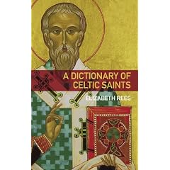 A Dictionary of Celtic Saints