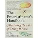 The Procrastinator's Handbook: Mastering the Art of Doing It Now