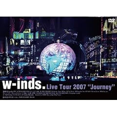 w-inds. Live Tour 2007 ~Journey~
