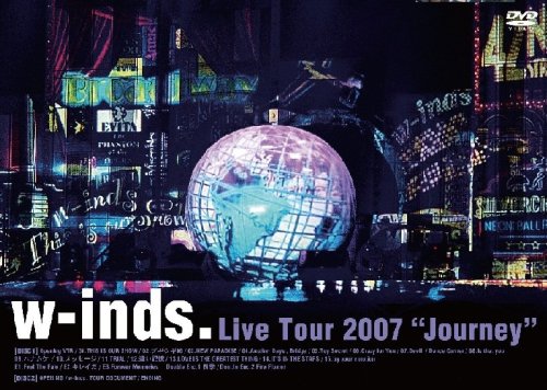  w-inds. Live Tour 2007 “Journey” [DVD]