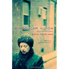 Binocular Vision: New & Selected Stories