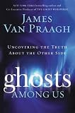 [Book] Ghosts Among Us: Uncovering the Truth about the Other Side