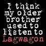 I Think My Older Brother Used to Listen to Lagwagon