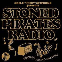 SOIL&�gPIMP�hSESSIONS Presents STONED PIRATES RADIO