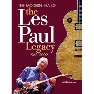 【クリックで詳細表示】The Modern Era of the Les Paul Legacy： 1968-2009 [ハードカバー]