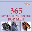 365 Style and Fashion Tips for Men